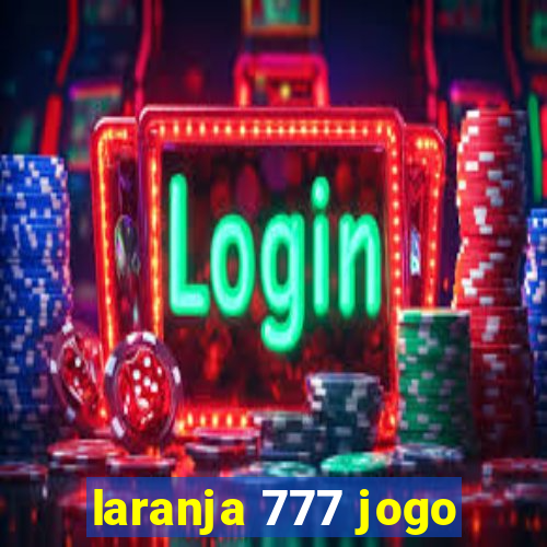 laranja 777 jogo